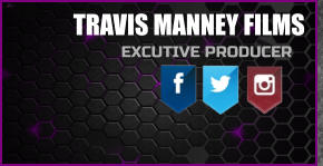 EXCUTIVE PRODUCER TRAVIS MANNEY FILMS